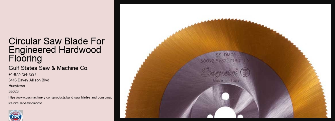 Circular Saw Blade For Engineered Hardwood Flooring